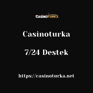 Casinoturka 7/24 Destek