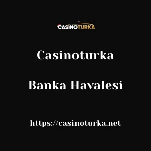 Casinoturka Banka Havalesi