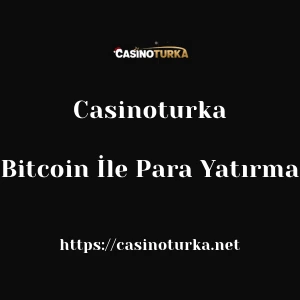 Casinoturka Bitcoin İle Para Yatırma