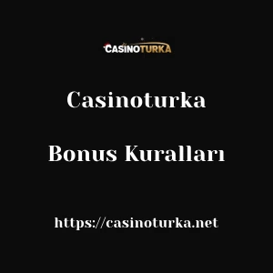 Casinoturka Bonus Kuralları