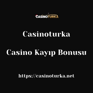 Casinoturka Casino Kayıp Bonusu