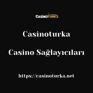 Casinoturka Casino Sağlayıcıları