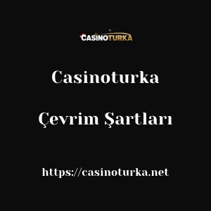 Casinoturka Çevrim Şartları