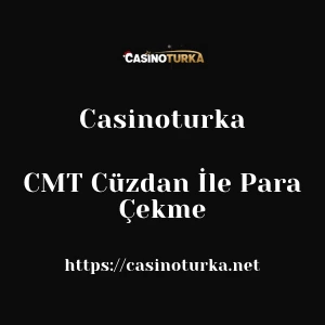 Casinoturka CMT Cüzdan İle Para Çekme