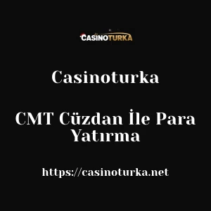 Casinoturka CMT Cüzdan İle Para Yatırma
