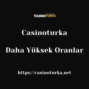 Casinoturka Daha Yüksek Oranlar