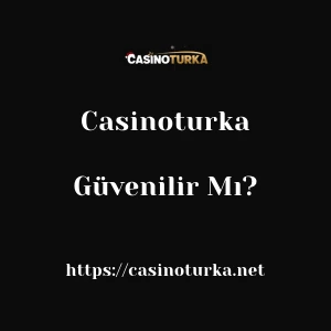 Casinoturka Güvenilir Mı?