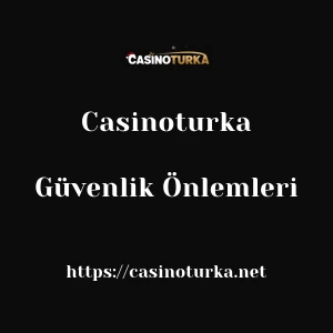 Casinoturka Güvenlik Önlemleri