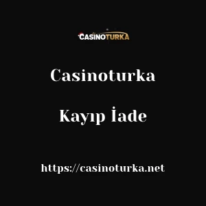 Casinoturka Kayıp İade