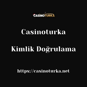 Casinoturka Kimlik Doğrulama