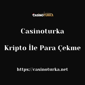 Casinoturka Kripto İle Para Çekme