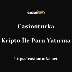 Casinoturka Kripto İle Para Yatırma