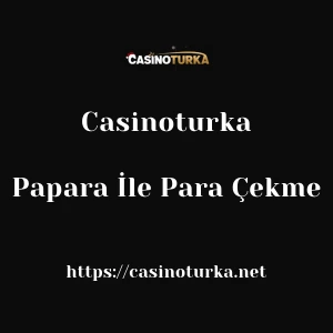 Casinoturka Papara İle Para Çekme