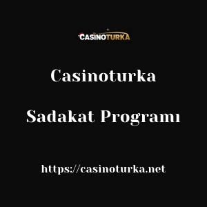 Casinoturka Sadakat Programı