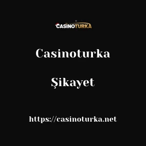 Casinoturka Şikayet