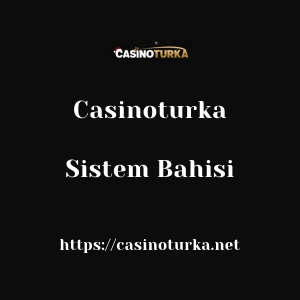 Casinoturka Sistem Bahisi