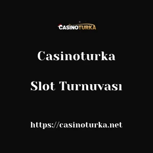 Casinoturka Slot Turnuvası