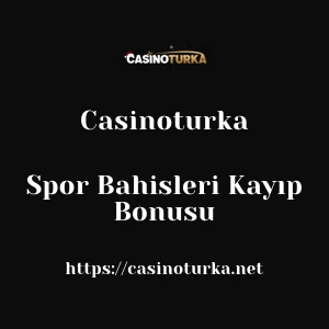 Casinoturka Spor Bahisleri Kayıp Bonusu