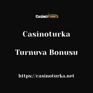 Casinoturka Turnuva Bonusu