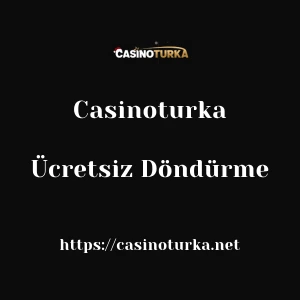 Casinoturka Ücretsiz Döndürme