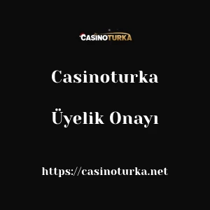 Casinoturka Üyelik Onayı
