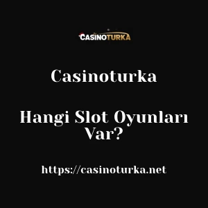 Casinoturka'da Hangi Slot Oyunları Var?