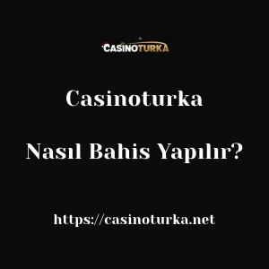 Casinoturka'da Nasıl Bahis Yapılır?