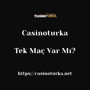 Casinoturka'da Tek Maç Var Mı?